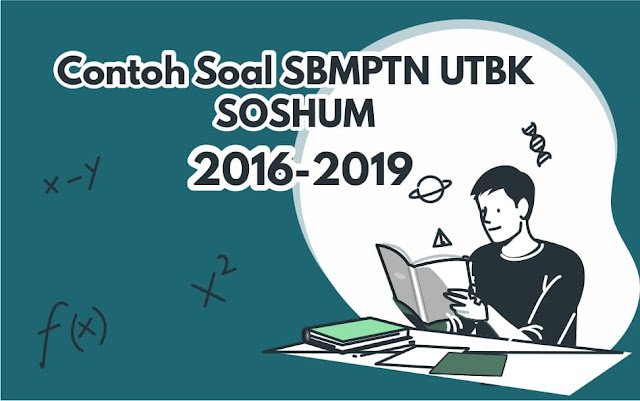 Download Lengkap Contoh Soal UTBK SOSHUM Tahun 2016 – 2019