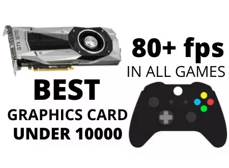 Best graphics card under 10000 in 2020
