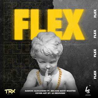 Márcio Alexandre - Flex(feat. Kelson Most Wanted)