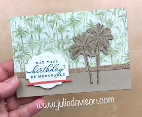 Stampin' Up! Timeless Tropical Birthday Card CASE + VIDEO Tips! ~ January-June 2020 Mini Catalog ~ www.juliedavison.com