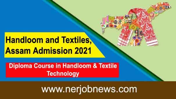 Handloom and Textiles, Assam Admission 2021