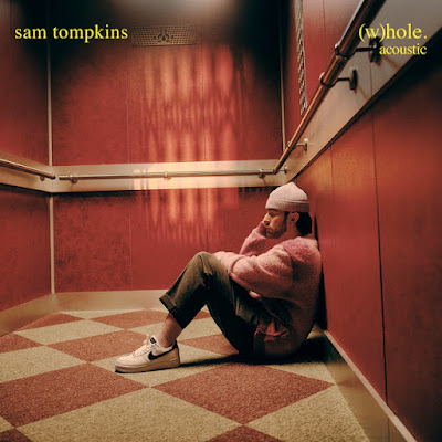 Sam Tompkins Shares ‘(w)hole’ Acoustic Version