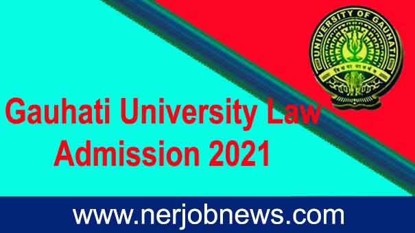 Gauhati University Law Admission 2021