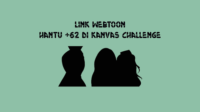 Link Webtoon Hantu +62 di Kanvas Challenge