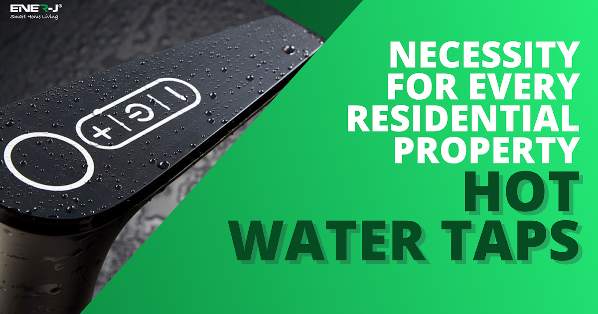 Hot Water Tap Necessity for Every Residential Property