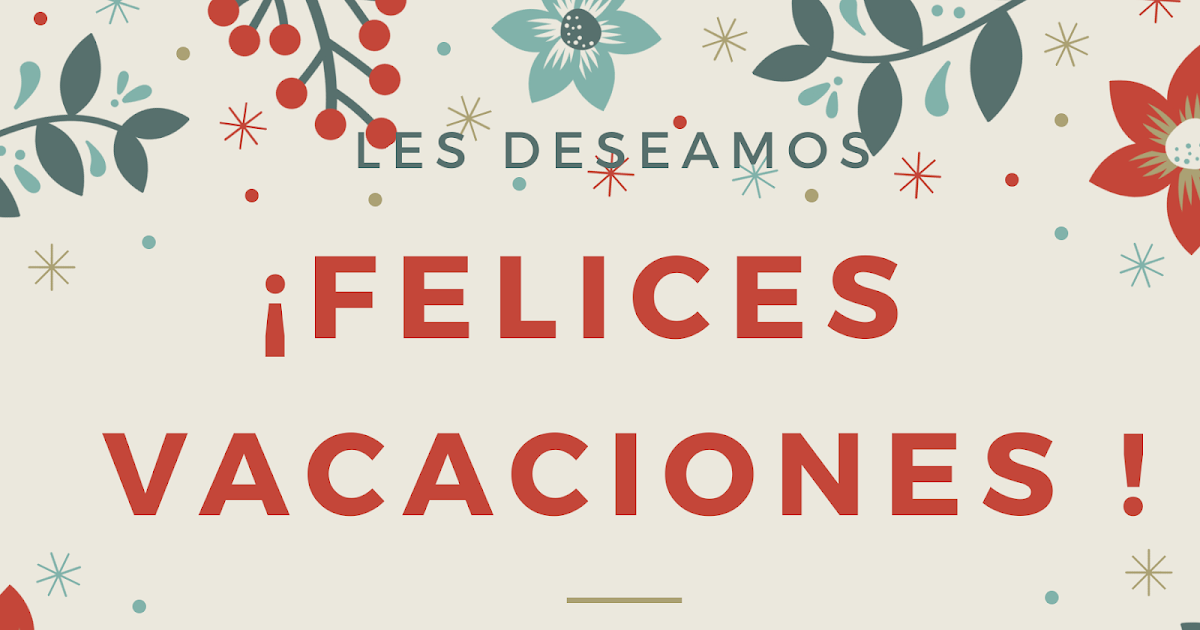 ¡FELICES VACACIONES!