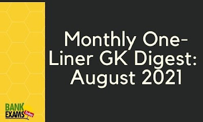 Monthly One-Liner GK Digest: August 2021