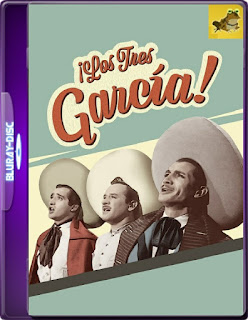¡Los Tres García! (1946) WEB-DL 1080p (60 FPS) Latino [GoogleDrive] Mr.60FPS