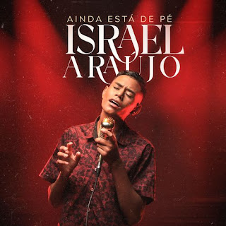 Baixar Música Gospel Ainda Está De Pé - Israel Araujo Mp3