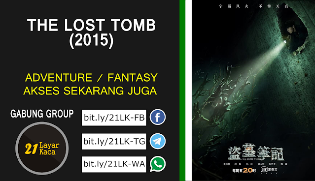 THE LOST TOMB (2015) S1 - SUB INDO - 21 LayarKaca Sinopsis