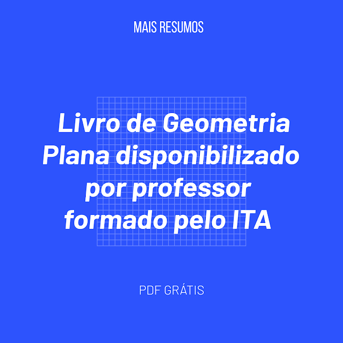 Livro de Geometria Plana disponibilizado por professor formado pelo ITA – PDF Grátis