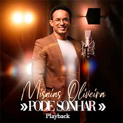 Baixar Música Gospel Pode Sonhar (Playback) - Misaias Oliveira Mp3