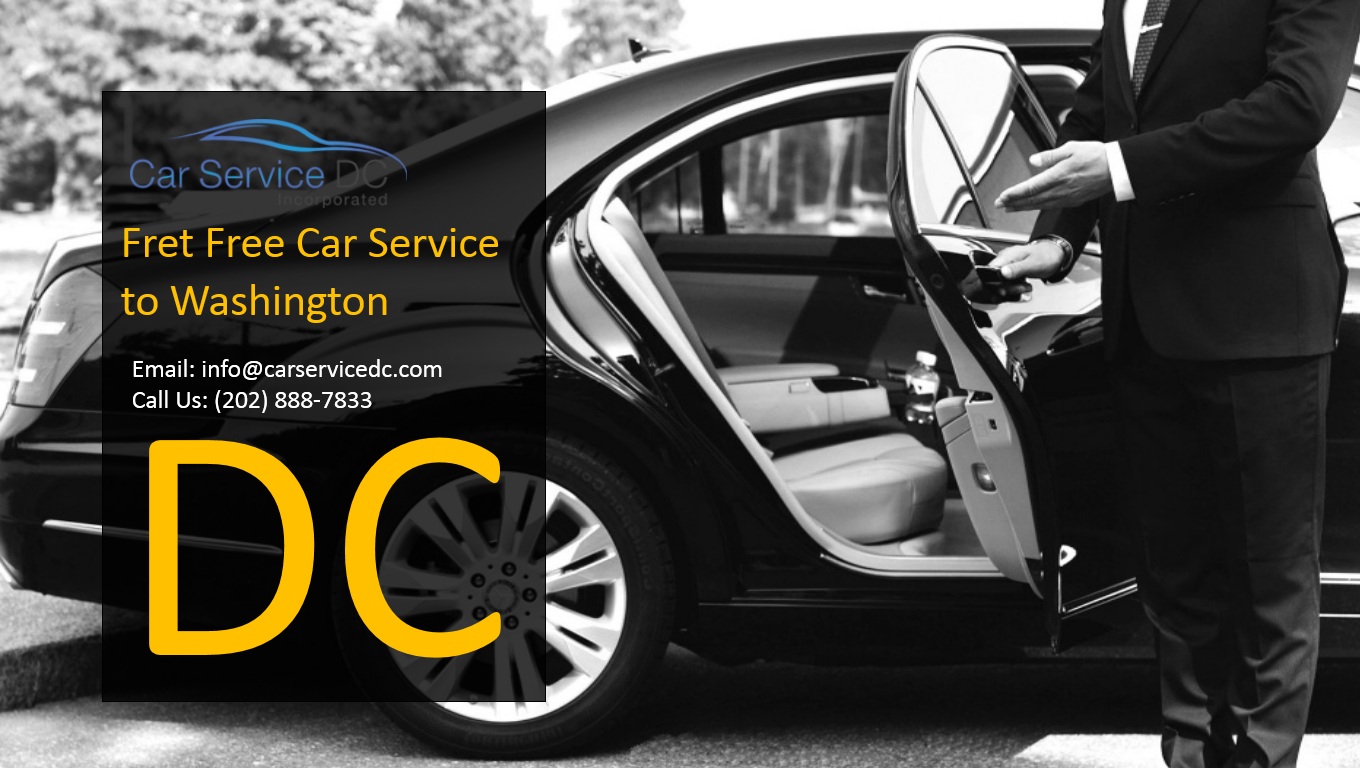 Fret Free Car Service to Washington DC Fret Free Car Service to Washington DC