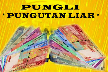 Pungli ( Pungutan Liar )
