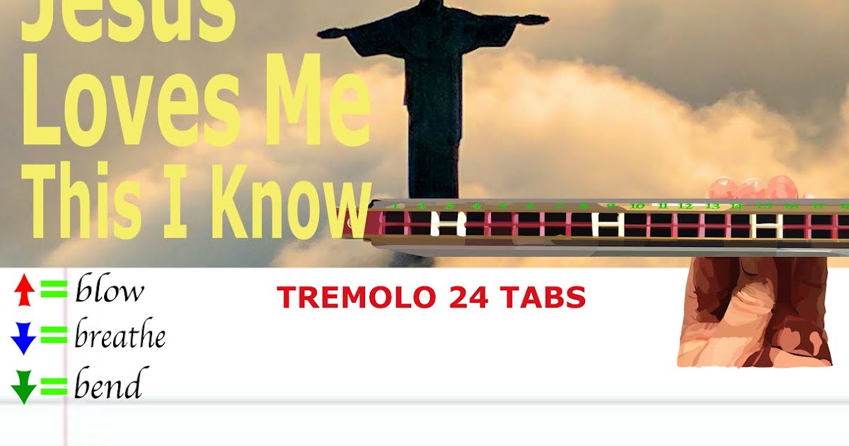 Harmonica TABS for Jesus Loves Me This I Know Tremolo 24