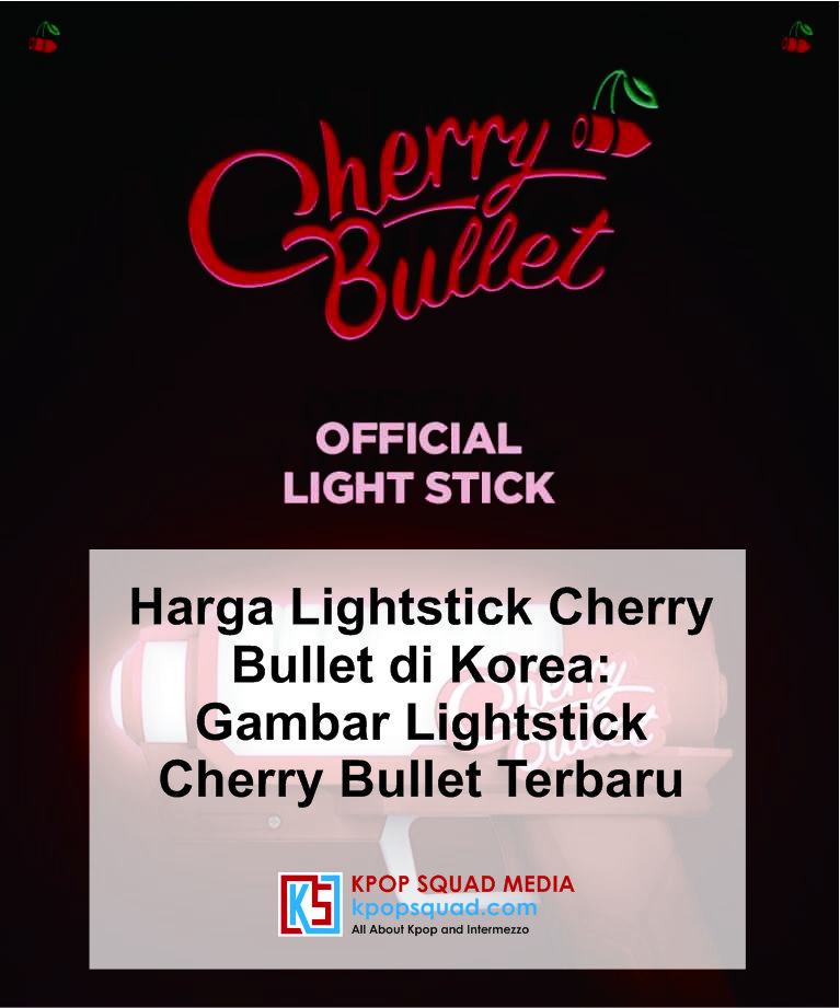 Harga Lightstick Cherry Bullet di Korea: Gambar Lightstick Cherry
