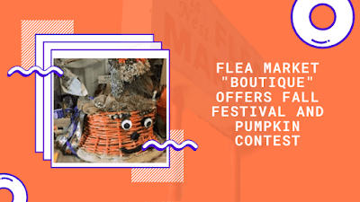 Local "Flea Market Boutique" is scaring up great deals and a pumpkin contest