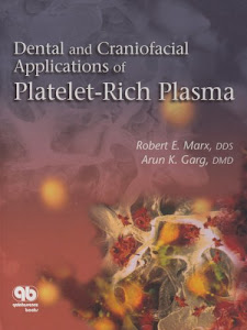 Dental And Craniofacial Applications Of Platelet-Rich Plasma