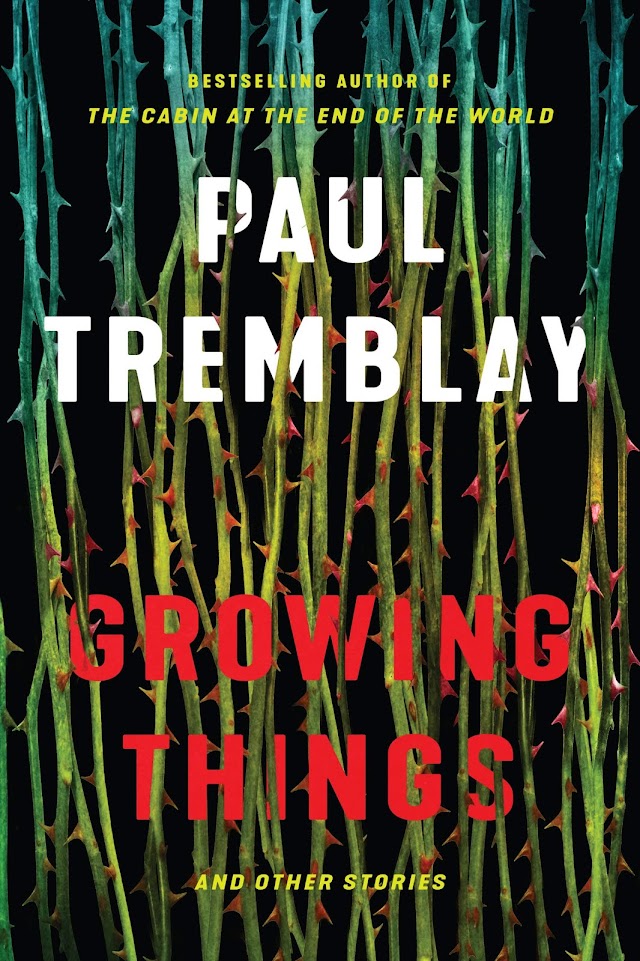 Growing Things | Coletânea de Paul Tremblay traz novas histórias de personagens de Na Escuridão da Mente