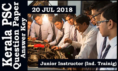 Kerala PSC - Junior Instructor ( Electronic Mechanic) - Industrial Training held on 20 Jul 2018