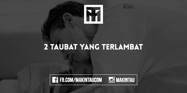 2 Taubat yang Terlambat 2 Taubat yang Terlambat