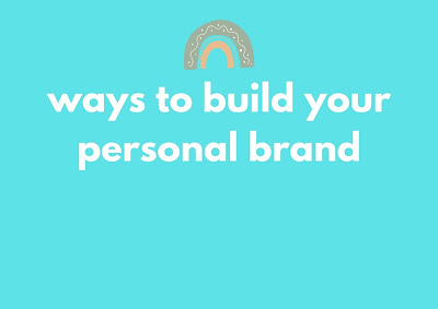 ways to build your personal brand through your blog