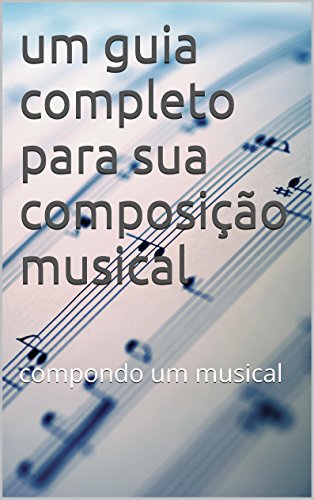 um guia completo para sua composição musical - 2kl um guia completo para sua composição musical - 2kl