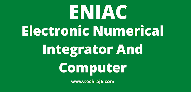 ENIAC full form,what is the full form of ENIAC