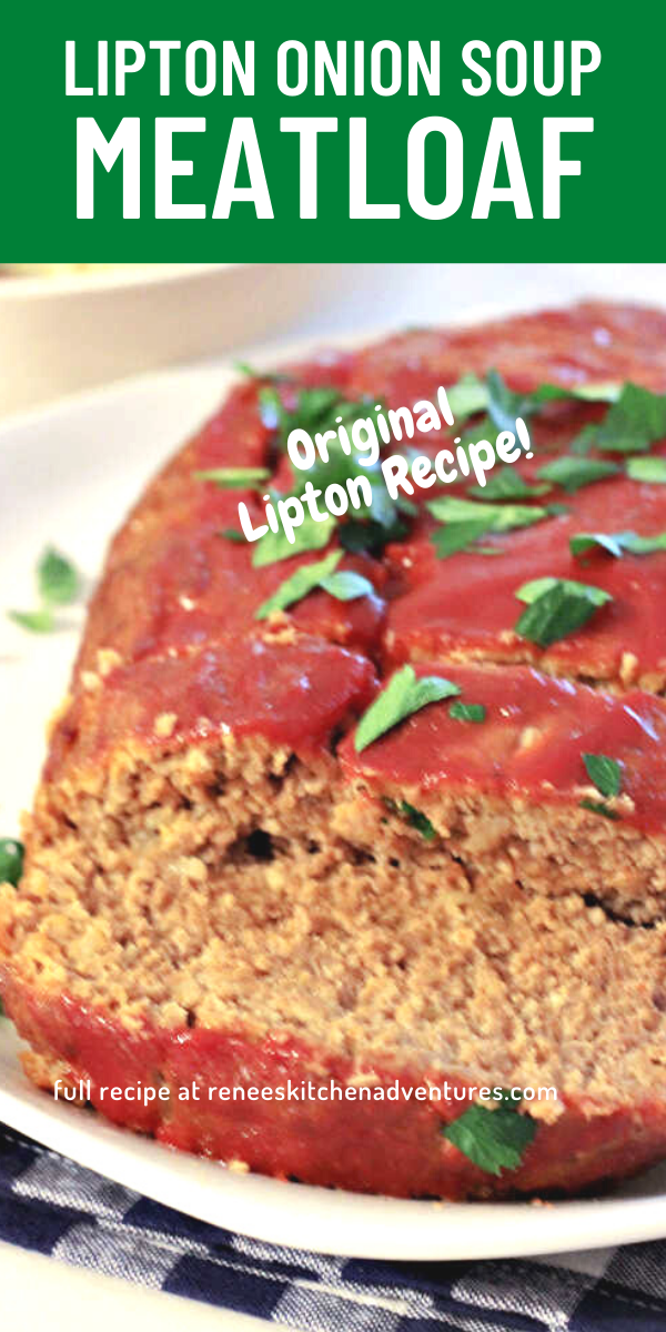 Favorite Lipton Onion Soup Mix Meatloaf Recipe Renee's Kitchen Adventures