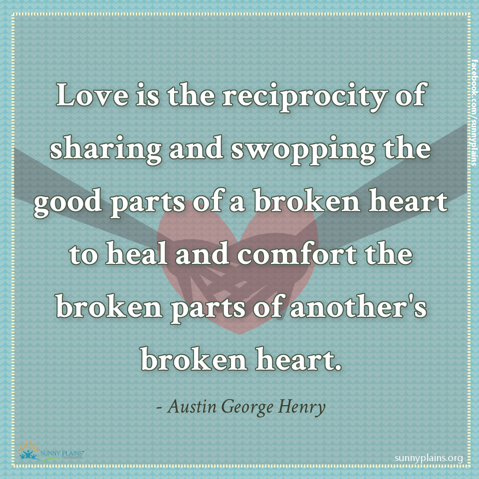 Healing A broken Heart #LoveQuote #Reciprocity | Sunny Plains Quotes