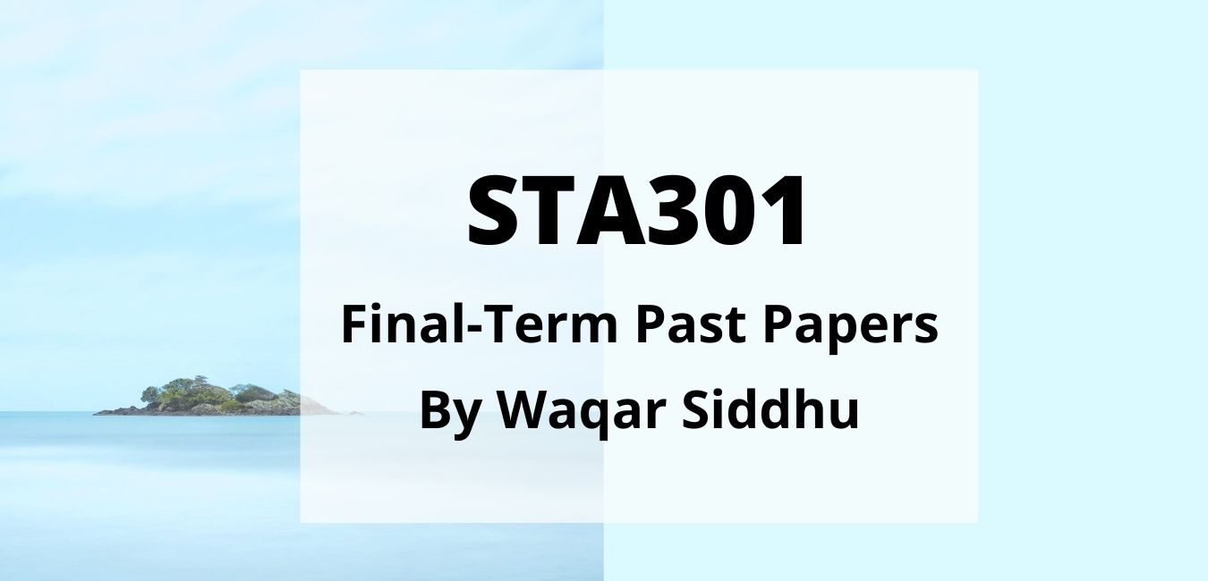 STA301 Final Term Past Papers waqar siddhu