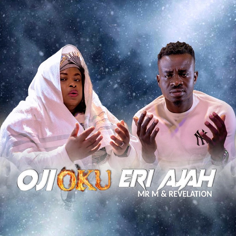 Mr M & Revelation - Oji Oku Eri Ajah