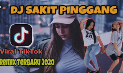 Download Lagu Dj Remix Tik Tok Viral Sakit Pinggang Mp3 Terbaru 2020