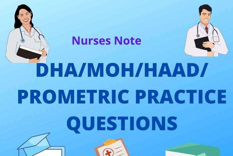 DHA/MOH/HAAD/ PROMETRIC PRACTICE QUESTIONS Nurses Note