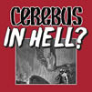 Cerebus (2017) In Hell? Series