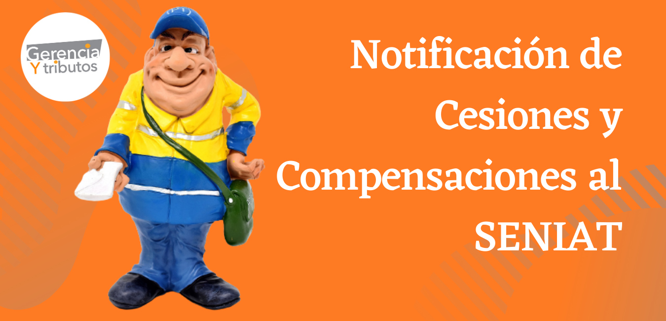 Notificación al SENIAT de Compensaciones y Cesiones de Créditos Tributarios