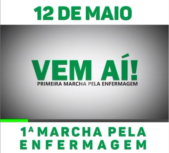 12 DE MAIO - 1ª MARCHA PELA ENFERMAGEM