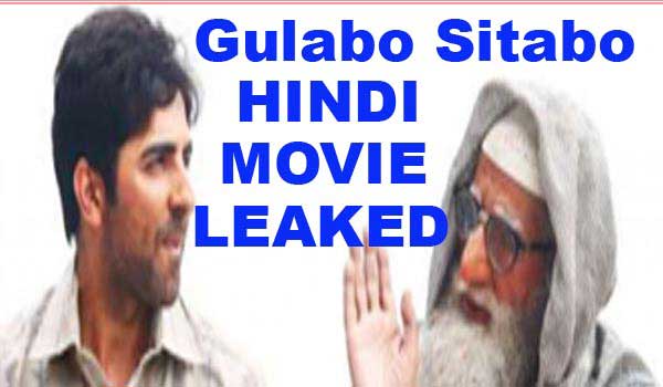 Gulabo Sitabo Hindi Movie Leaked by Filmyanju and Tamilrockers 