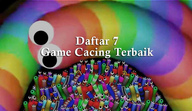 7 Game Cacing Terbaik dan Viral 2020 (Gak Bikin Bosan) 