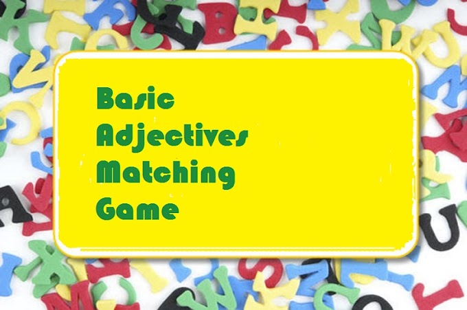 Basic Adjectives Matching Game