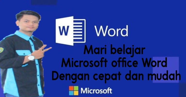 Mari Belajar Microsoft Office Word dengan Cepat dan Mudah untuk Pemula
