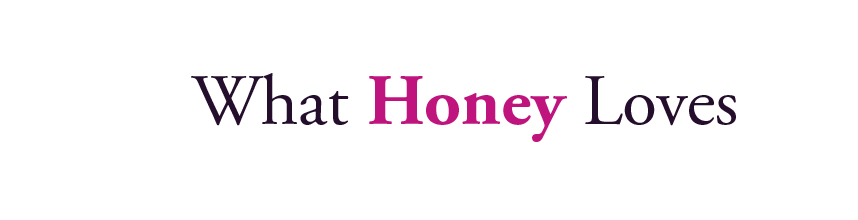 What Honey Loves