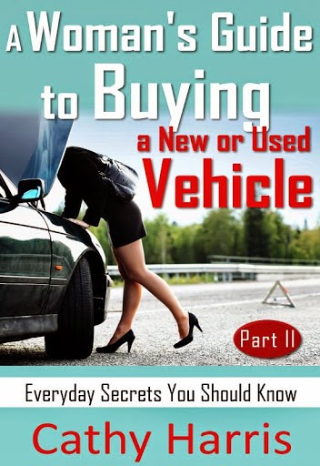 A Woman's Guide to Buying a New Or Used Vehicle (Part II)