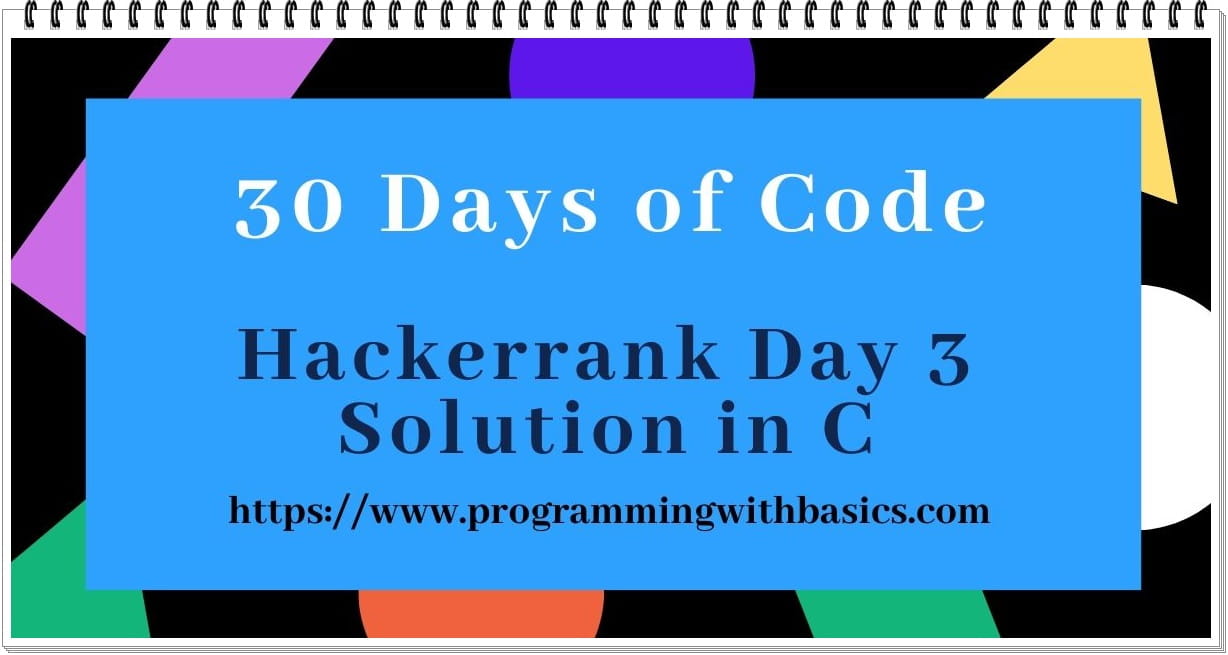 Day 3 Conditional Statements in C Hackerrank Solution 30 Days