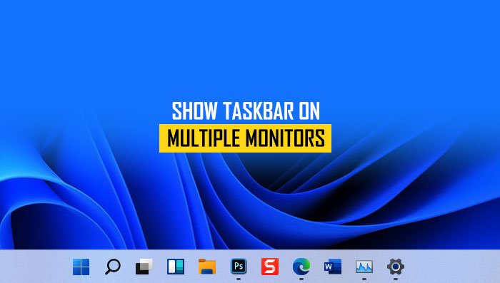 Come mostrare la barra delle applicazioni su più monitor in Windows 11