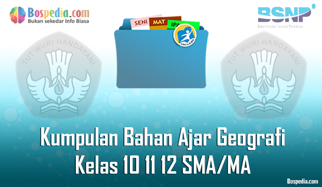 Lengkap Kumpulan Bahan Ajar Geografi Kelas 10 11 12 Sma Ma Tahun 2020 2021 Bospedia