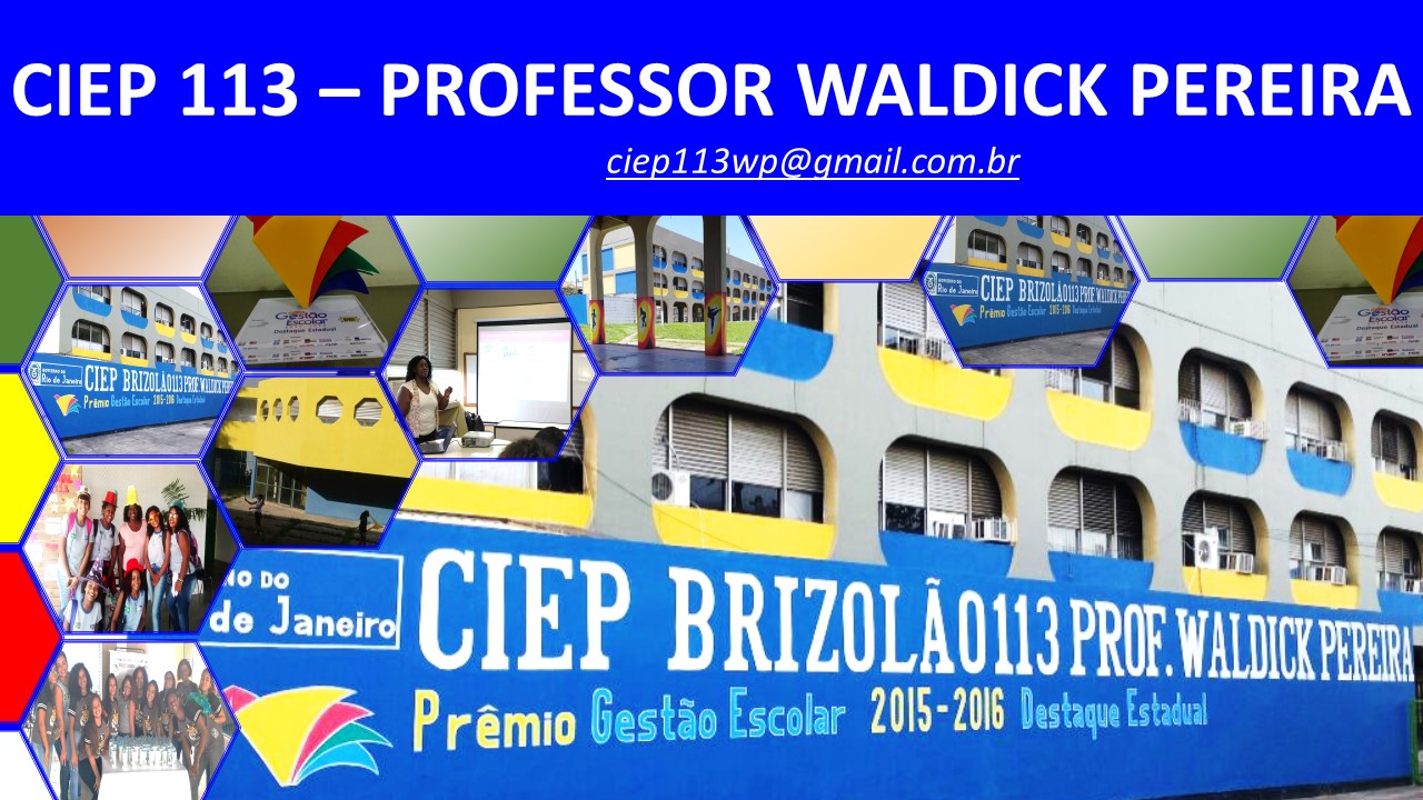 CIEP 113 - PROFESSOR WALDICK PEREIRA