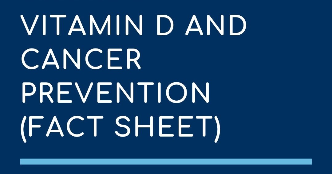 Vitamin D and Cancer Prevention (Fact Sheet) National Cancer Institute (NCI) General Medical