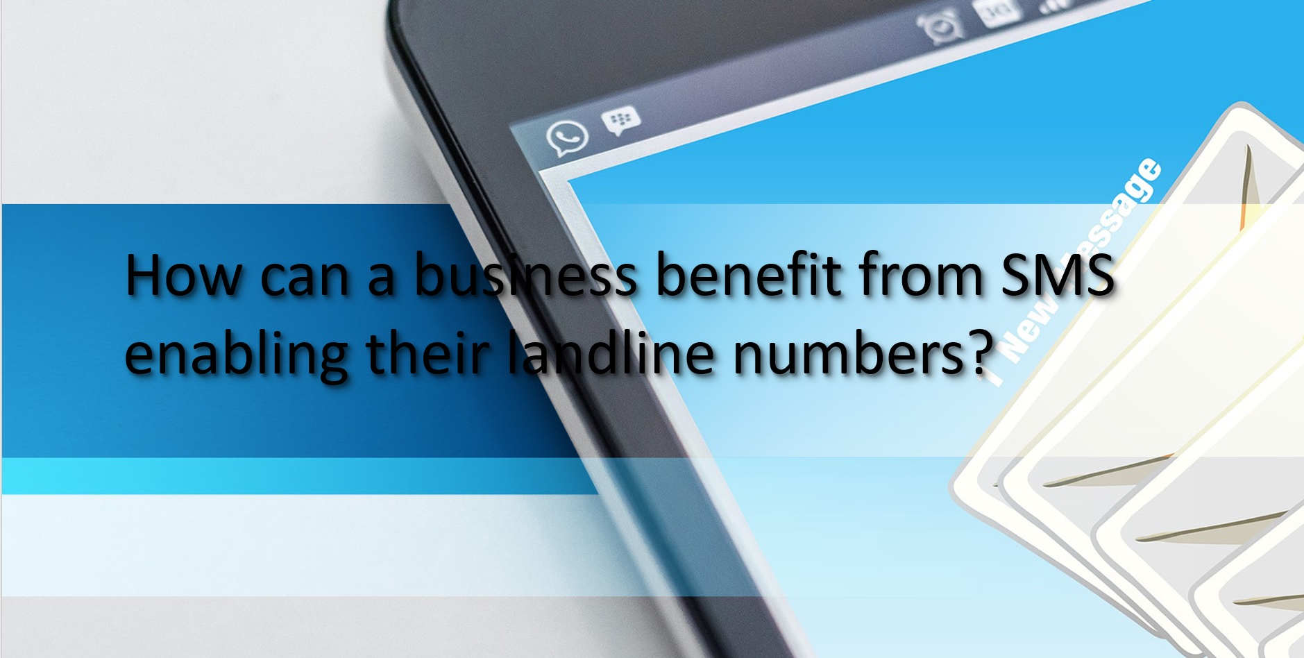 How can a business benefit from SMS enabling their landline numbers