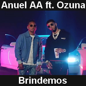 Anuel AA – Brindemos ft. Ozuna